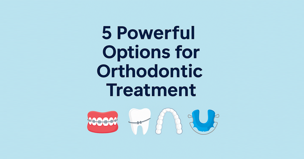 types of orthodontic treatment
